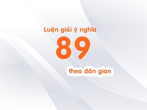 y nghia so 89 theo quan niem dan gian