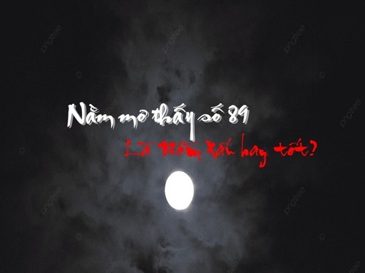 nam mo thay so 89 la diem gi