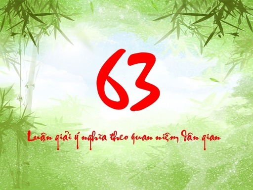 luạn giai y nghia so 63 theo dan gian